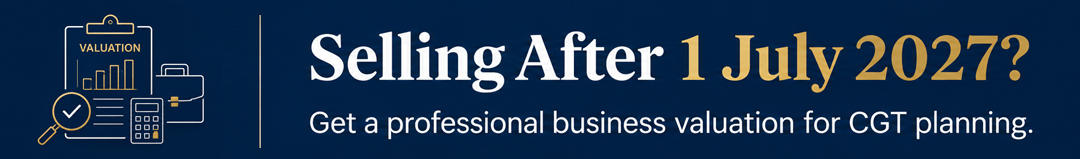 Business Valuation For 1 July 2027 CGT Deadline